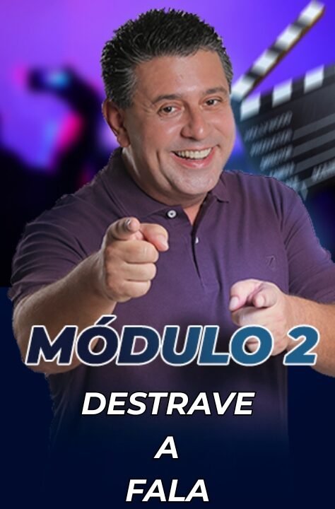Módulo 2: Destrave a Fala